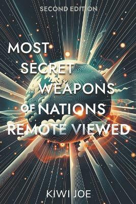 Most Secret Weapons of Nations Remote Viewed(English, Paperback, Joe Kiwi)