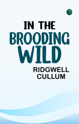 In the Brooding Wild(Paperback, Ridgwell Cullum)