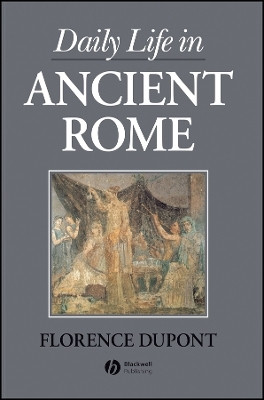 Daily Life in Ancient Rome(English, Paperback, Dupont Florence)