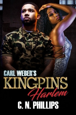 Carl Weber's Kingpins: Harlem(English, Paperback, Phillips C. N.)