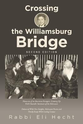 Crossing the Williamsburg Bridge, Second Edition(English, Paperback, Hecht Rabbi Eli)