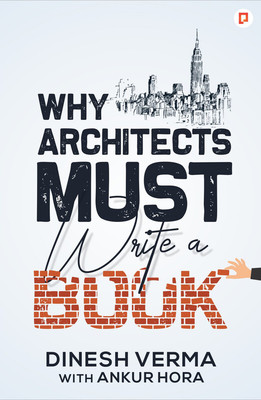 Why Architects must write a book(English, Paperback, Verma Dinesh)
