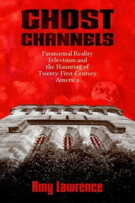 Ghost Channels(English, Hardcover, Lawrence Amy)
