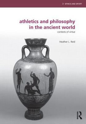 Athletics and Philosophy in the Ancient World(English, Paperback, Reid Heather)