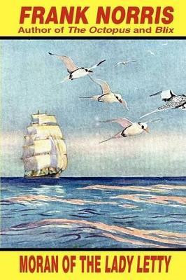 Moran of the Lady Letty(English, Paperback, Norris Frank)