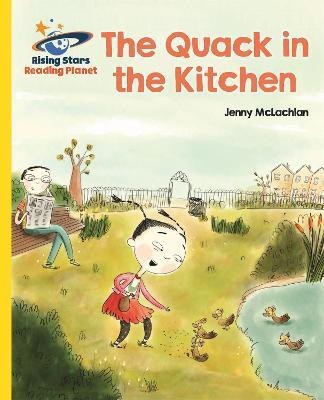 Reading Planet - The Quack in the Kitchen - Yellow: Galaxy(English, Paperback, McLachlan Jenny)