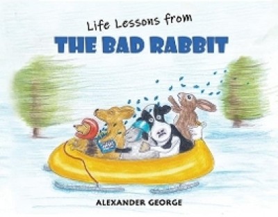 Life Lessons from the Bad Rabbit(English, Paperback, George Alexander)