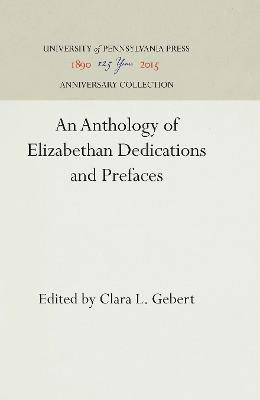 An Anthology of Elizabethan Dedications and Prefaces(English, Electronic book text, unknown)