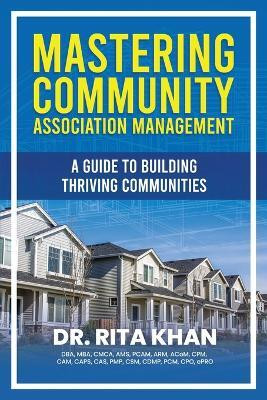 Mastering Community Association Management(English, Paperback, Khan Rita)
