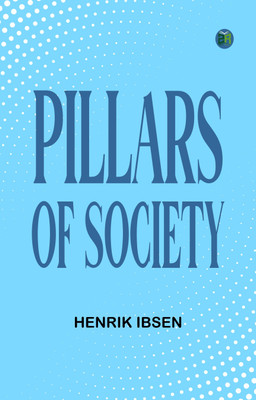 Pillars of Society(Paperback, Henrik Ibsen)