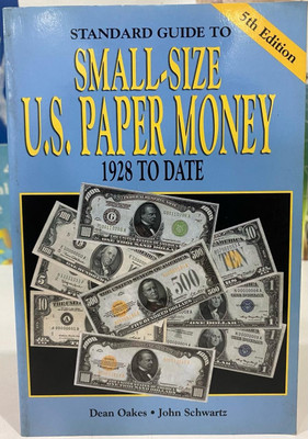 Standard Guide to Small-Size U.S. Paper Money: 1928 To Date(Paperback, Dean Oakes)