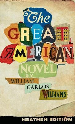 The Great American Novel (Heathen Edition)(English, Hardcover, Williams William Carlos)