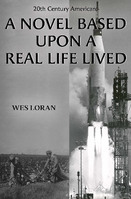 20th Century American: A Novel Based Upon a Real Life Lived(English, Paperback, Loran Wes)