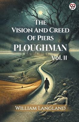 The Vision And Creed Of Piers PloughmanVOL. III (Edition1)(English, Paperback, Langland William)