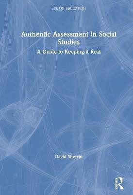 Authentic Assessment in Social Studies(English, Hardcover, Sherrin David)
