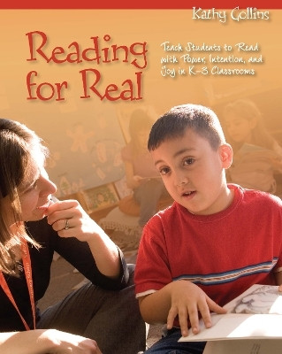 Reading for Real  - Teach Students to Read with Power, Intention, and Joy in K-3 Classrooms(English, Paperback, Collins Kathy)
