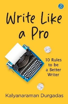 Write Like A Pro(Paperback, Kalyanaraman Durgadas)