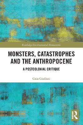 Monsters, Catastrophes and the Anthropocene(English, Paperback, Giuliani Gaia)
