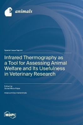 Infrared Thermography as a Tool for Assessing Animal Welfare and Its Usefulness in Veterinary Research(English, Hardcover, unknown)