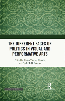 The Different Faces of Politics in Visual and Performative Arts(English, Other book format, unknown)