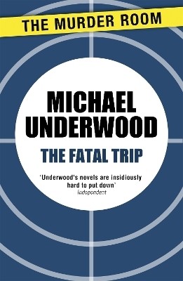 The Fatal Trip(English, Paperback, Underwood Michael)