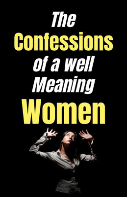 The Confessions of a Well-Meaning Woman by Stephen McKenna: An Introspective Journey of Good Intentions(Paperback, Stephen McKenna)