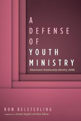 A Defense of Youth Ministry(English, Paperback, Belsterling Ron)