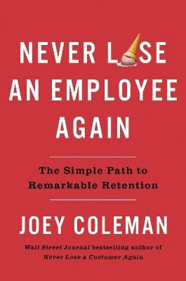 Never Lose an Employee Again(English, Hardcover, Coleman Joey)