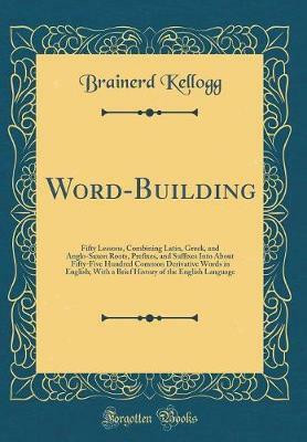 Word-Building(English, Hardcover, Kellogg Brainerd)