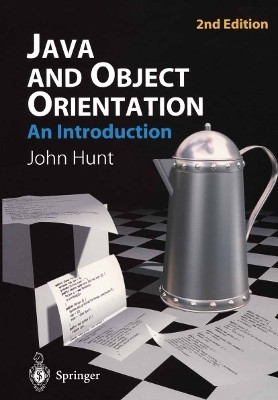 Java and Object Orientation: An Introduction(English, Paperback, Hunt John)