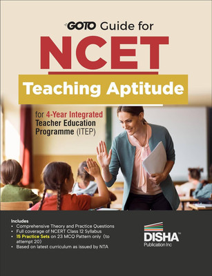 Go To Guide for NCET Teaching Aptitude for 4-Year Integrated Teacher Education Programme (ITEP) | 15 Practice Sets | NCERT Coverage with PYQs & Practice Question Bank |MSQs & Passage based Questions(Paperback, Disha Experts)