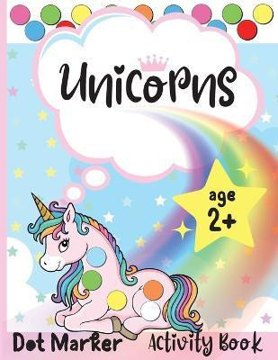 Unicorns Dot Marker Activity Book(English, Paperback, Marrow Melody)