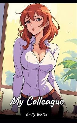 My Colleague(English, Hardcover, White Emily)
