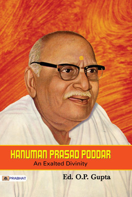 Hanuman Prasad Poddar an Exalted Divinity  - The Exalted Divinity and His Extraordinary Life(English, Paperback, Gupta O.P.)
