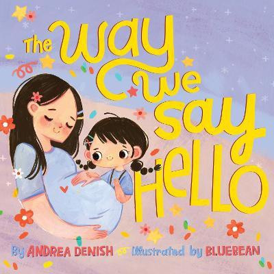 The Way We Say Hello(English, Hardcover, Denish Andrea)