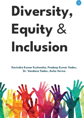 Diversity, Equity & Inclusion (Volume 2)(Hardcover, Ravindra Kumar Kushwaha Pradeep Kumar Yadav Dr. Vandana Yadav Anita Verma)