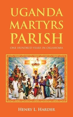 Uganda Martyrs Parish(English, Hardcover, Harder Henry L)