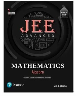 JEE Advanced Mathematics -Algebra|4200+ Problems & Solutions | JEE 2013-2024 Questions(Paperback, Om Sharma) JEE Advanced Mathematics -Algebra|4200+ Problems & Solutions | JEE 2013-2024 Questions(Paperback, Om Sharma)