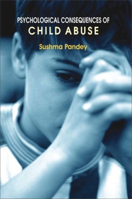 Psychological Consequences of Child Abuse First  Edition(English, Hardcover, Pandey Sushma)