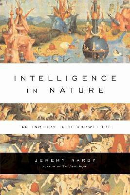 Intelligence in Nature(English, Paperback, Narby Jeremy)