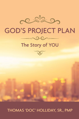 God's Project Plan(English, Paperback, Holliday Pmp Thomas 'Doc' Sr)