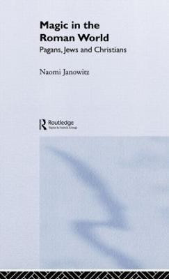 Magic in the Roman World(English, Hardcover, Janowitz Naomi)