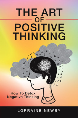 The Art of Positive Thinking(English, Paperback, Newby Lorraine)