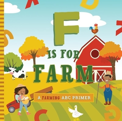 F Is for Farm(English, Board book, Marie Mireles Ashley)