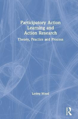 Participatory Action Learning and Action Research(English, Paperback, Wood Lesley)