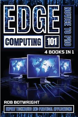 Edge Computing 101(English, Paperback, Botwright Rob)