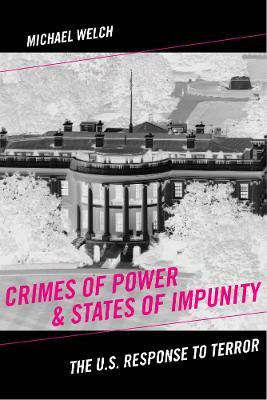 Crimes of Power & States of Impunity(English, Hardcover, Welch Michael)