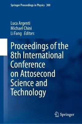 Proceedings of the 8th International Conference on Attosecond Science and Technology(English, Hardcover, unknown)