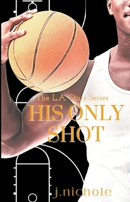 His Only Shot(English, Paperback, Nichole J)