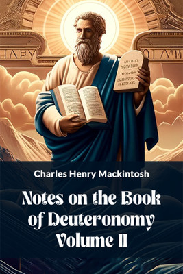 Notes on the Book of Deuteronomy Volume II (Edition2024)(English, Paperback, Mackintosh Charles Henry)